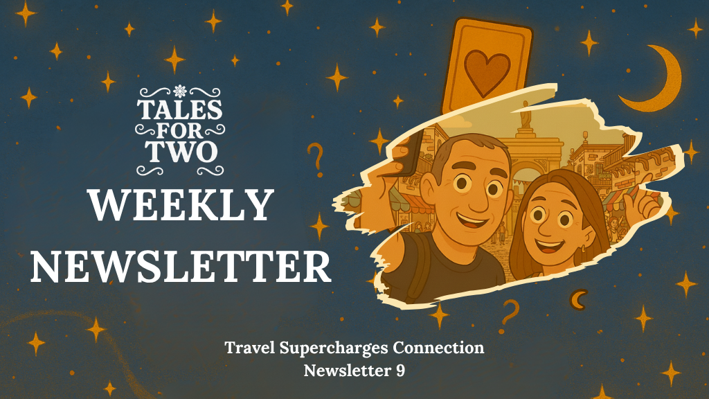 Newsletter - Week 9: Travel Supercharges Connection!